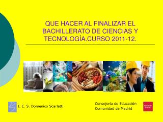 QUE HACER AL FINALIZAR EL BACHILLERATO DE CIENCIAS Y TECNOLOGÍA.CURSO 2011-12.