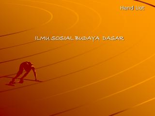 Hand Uot ILMU SOSIAL BUDAYA DASAR
