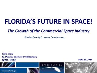 FLORIDA’S FUTURE IN SPACE! The Growth of the Commercial Space Industry
