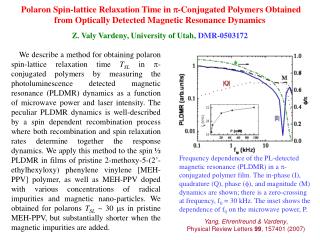 Yang, Ehrenfreund &amp; Vardeny , Physical Review Letters 99 , 157401 (2007)