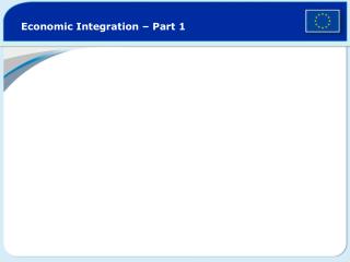 Economic Integration – Part 1