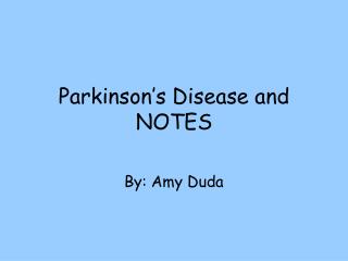 Parkinson’s Disease and NOTES