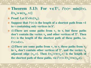 Theorem 5.13: For v  T‘, l ’(v)= min{ l (v), l (v k )+w(v k , v)} Proof: Let S'=S∪{ v k }.