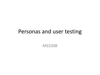 Personas and user testing