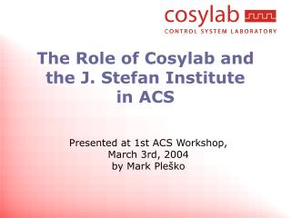 The Role of Cosylab and the J. Stefan Institute in ACS