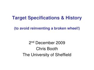 Target Specifications & History (to avoid reinventing a broken wheel!)