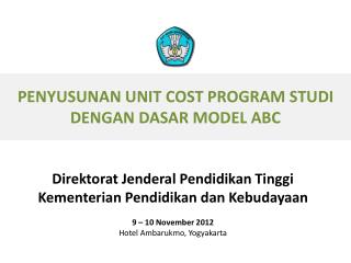 P ENYUSUNAN UNIT COST PROGRAM STUDI DENGAN DASAR MODEL ABC