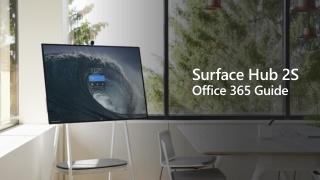 Surface Hub 2S Office 365 Guide
