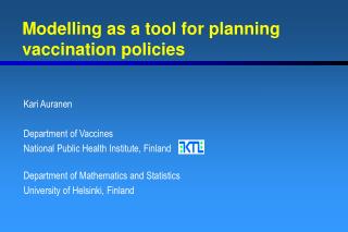 Modelling as a tool for planning vaccination policies