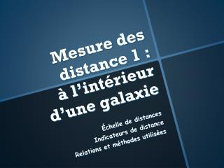 Mesure des distance 1 : à l ’ intérieur d ’ une galaxie