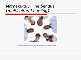 Mitmekultuuriline õendus ( multicultural nursing)