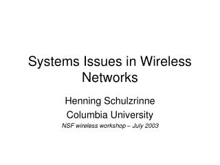 Systems Issues in Wireless Networks