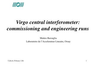 Virgo central interferometer: commissioning and engineering runs