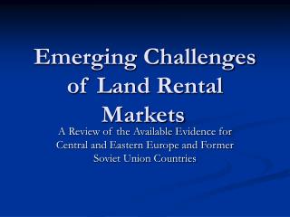 Emerging Challenges of Land Rental Markets