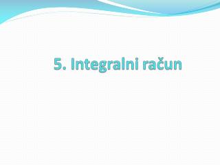 5.1. Pojam i osobine neodređenog integrala