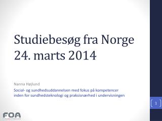 Studiebesøg fra Norge 24. marts 2014