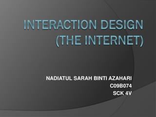 INTERACTION DESIGN (THE INTERNET)