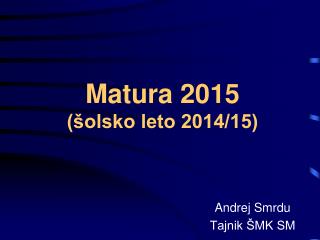 Matura 2015 (šolsko leto 2014/15)