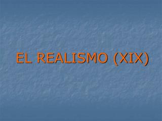 EL REALISMO (XIX)