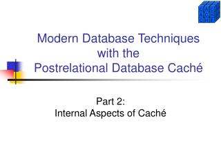 Modern Database Techniques with the Postrelational Database Caché