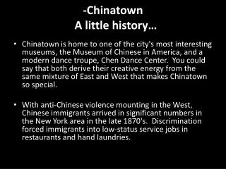 - Chinatown A little history…