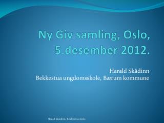 Ny Giv samling, Oslo, 5.desember 2012.
