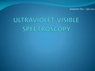 ULTRAVIOLET-VISIBLE SPECTROSCOPY