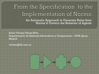 From the Specification to the Implementation of Norms: