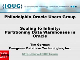 Tim Gorman Evergreen Database Technologies, Inc. EvDBT
