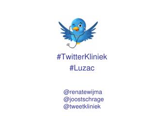 #TwitterKliniek # Luzac