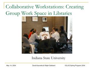 Collaborative Workstations: Creating Group Work Space in Libraries