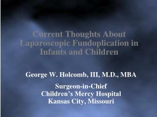 Current Thoughts About Laparoscopic Fundoplication in Infants and Children