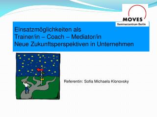 Einsatzmöglichkeiten als Trainer/in – Coach – Mediator/in
