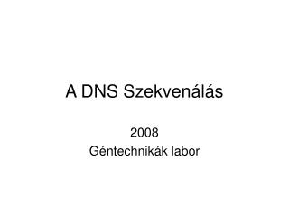 A DNS Szekvenálás