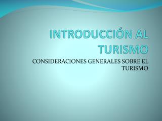 INTRODUCCIÓN AL TURISMO