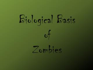 Biological Basis of Zombies