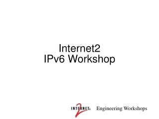 Internet2 IPv6 Workshop