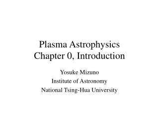 Plasma Astrophysics Chapter 0, Introduction