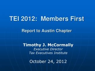 TEI 2012: Members First Report to Austin Chapter