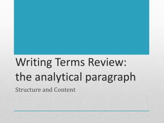 Writing Terms Review : the analytical paragraph