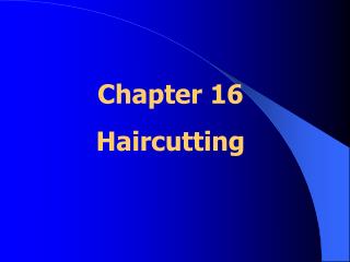 Chapter 16 Haircutting