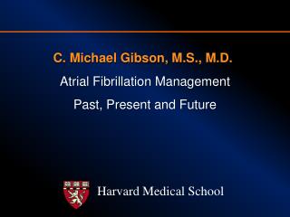 C. Michael Gibson, M.S., M.D.