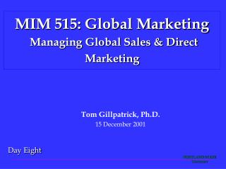 MIM 515: Global Marketing Managing Global Sales &amp; Direct Marketing