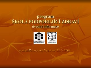 program ŠKOLA PODPORUJÍCÍ ZDRAVÍ úvodní informace