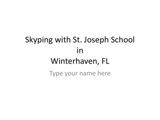 Skyping with St. Joseph School in Winterhaven , FL