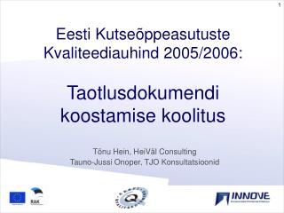Eesti Kutseõppeasutuste Kvaliteediauhind 2005 /2006 : Taotlusdokumendi koostamise koolitus