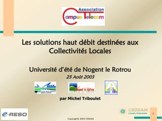 Les solutions haut débit destinées aux Collectivités Locales Université d’été de Nogent le Rotrou