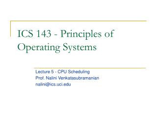 ICS 143 - Principles of Operating Systems