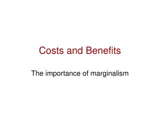 Costs and Benefits