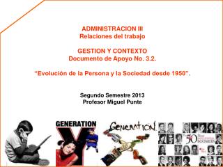 ADMINISTRACION III Relaciones del trabajo GESTION Y CONTEXTO Documento de Apoyo No. 3.2.